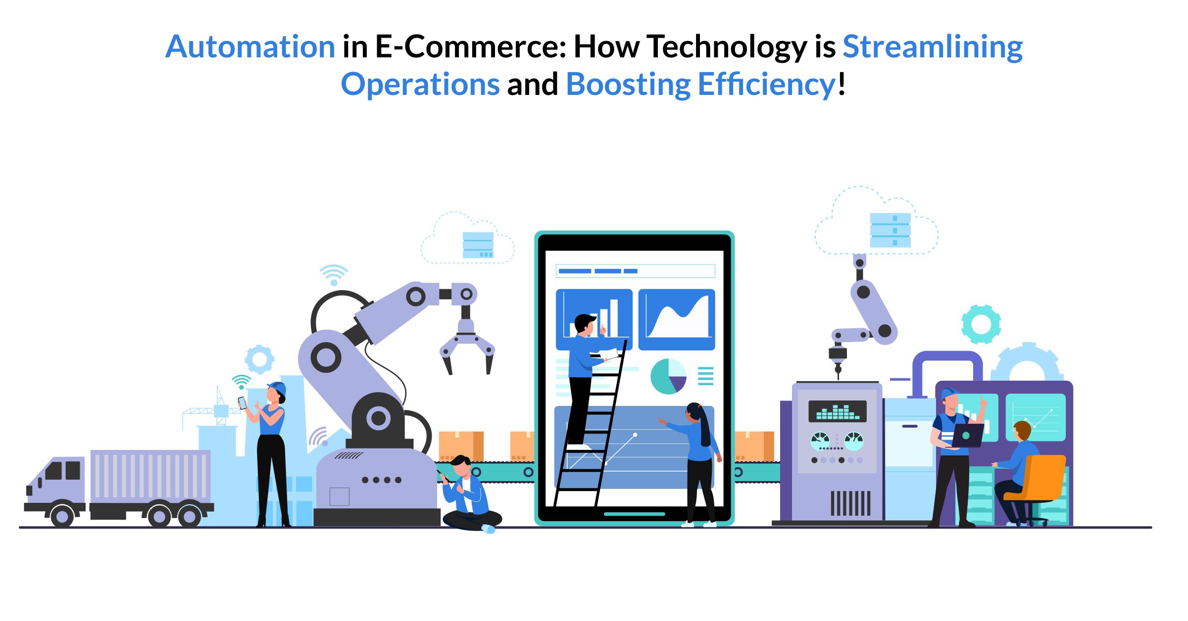 Automation in E-Commerce: How Technology is Streamlining Operations and Boosting Efficiency!