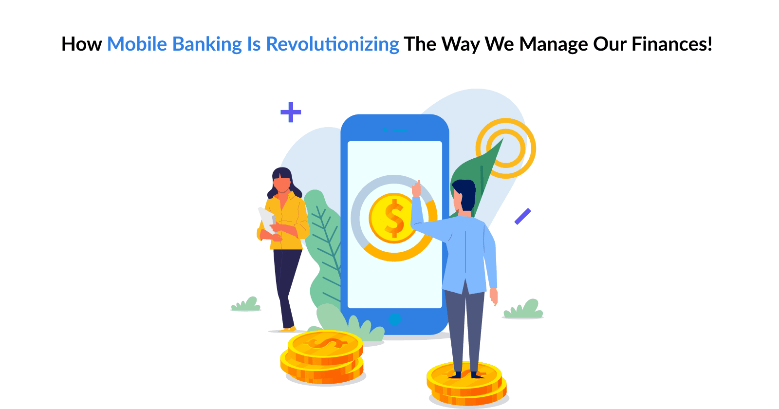 How Mobile Banking Is Revolutionizing The Way We Manage Our Finances!