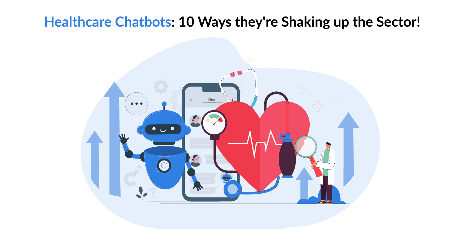 Healthcare Chatbots: 10 ways they're shaking up the sector!
