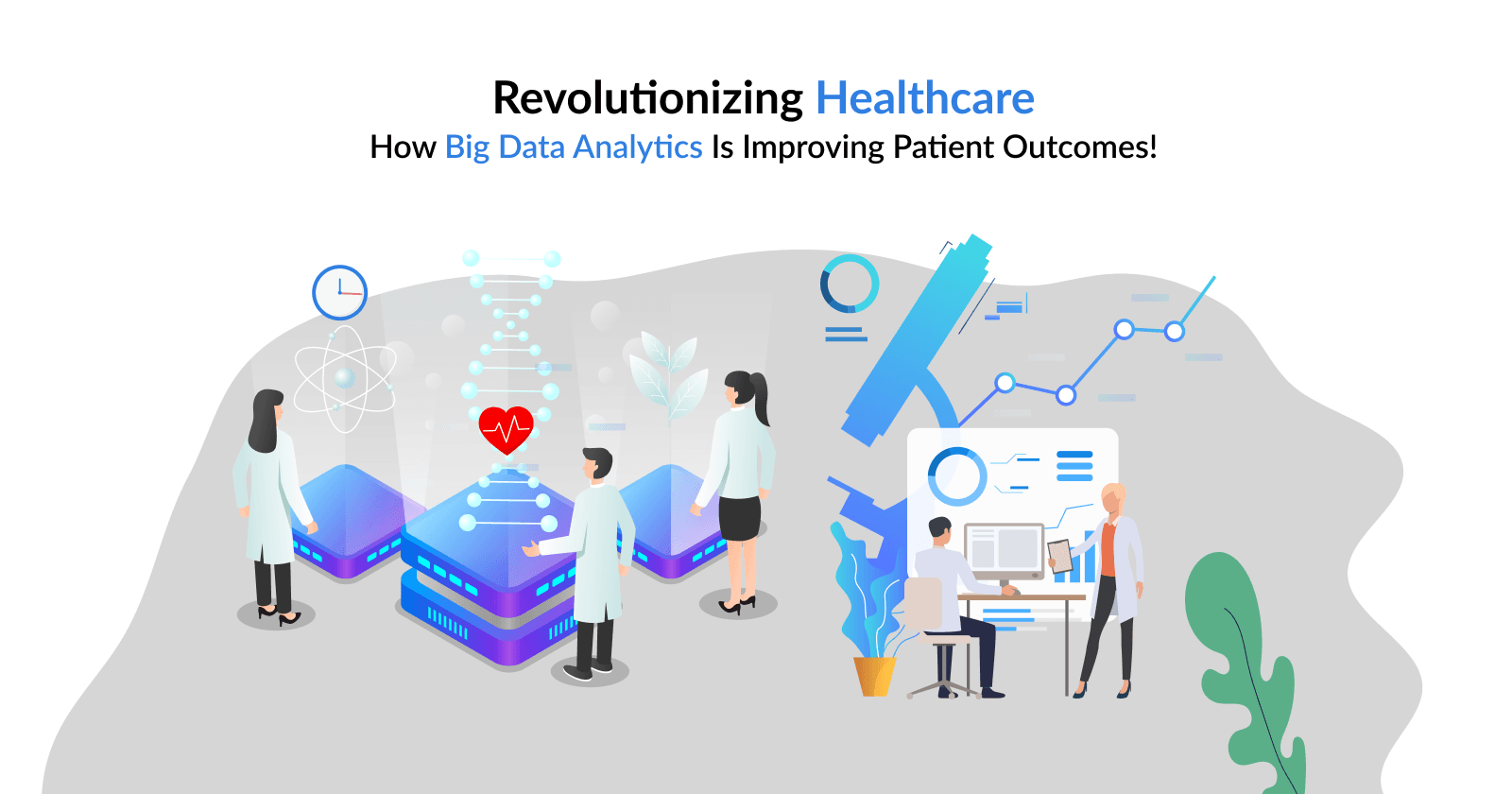 Revolutionizing Healthcare: How Big Data Analytics is Improving Patient Outcomes!
