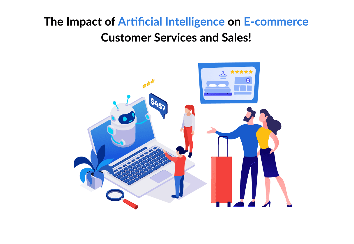 The Impact of Artificial Intelligence on E-commerce Customer Services and Sales!