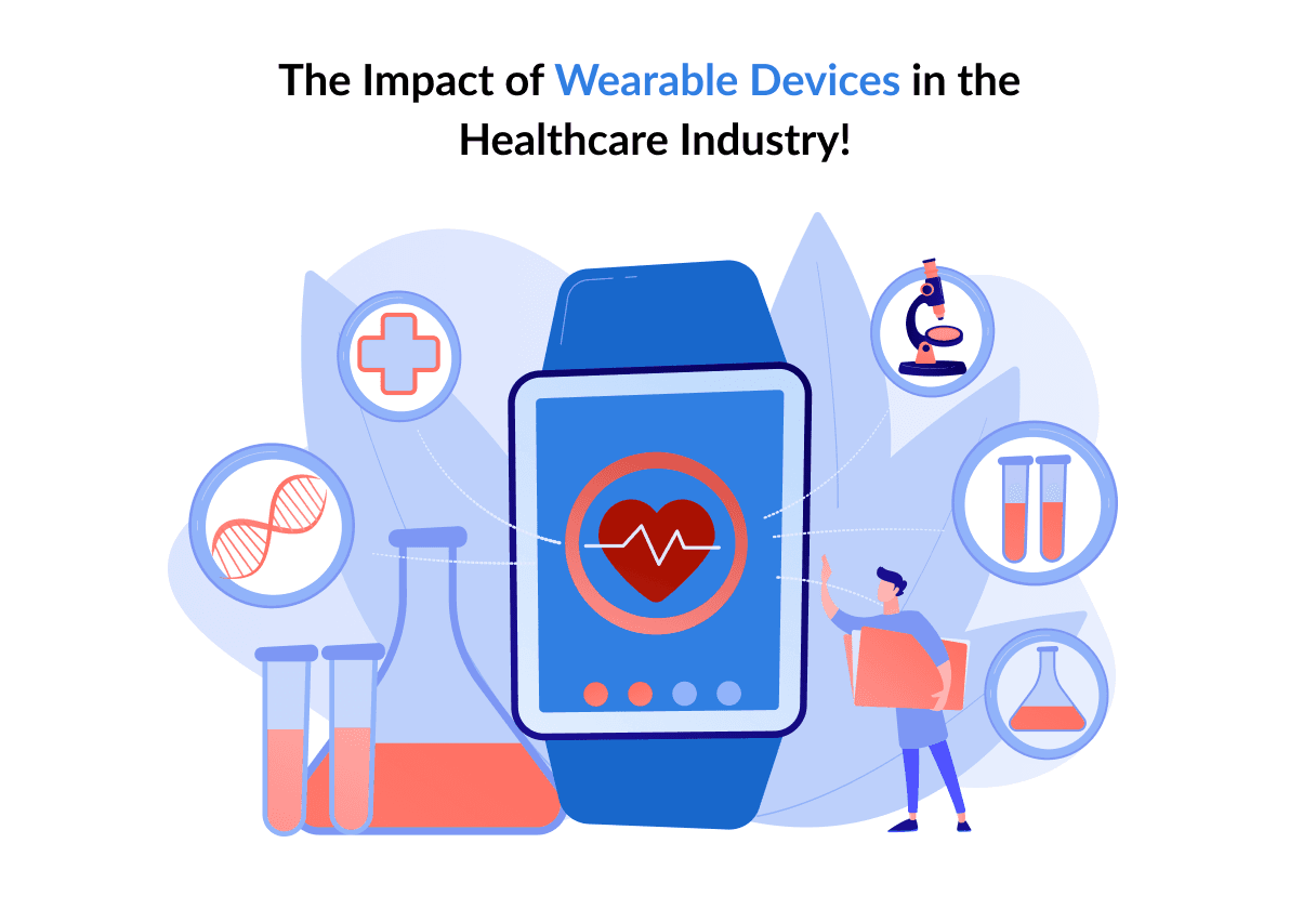 The Impact of Wearable Devices in the Healthcare Industry!