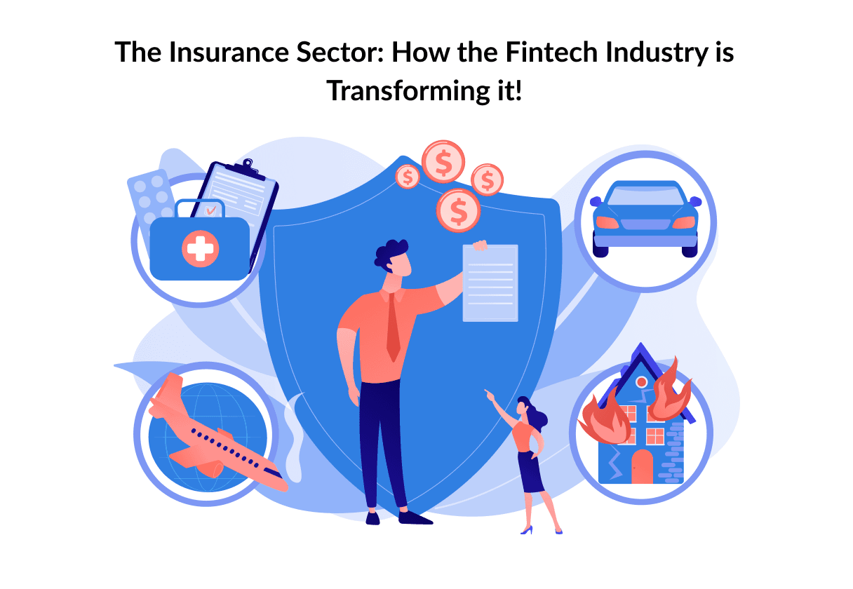 The Insurance Sector: How the Fintech Industry is Transforming it!