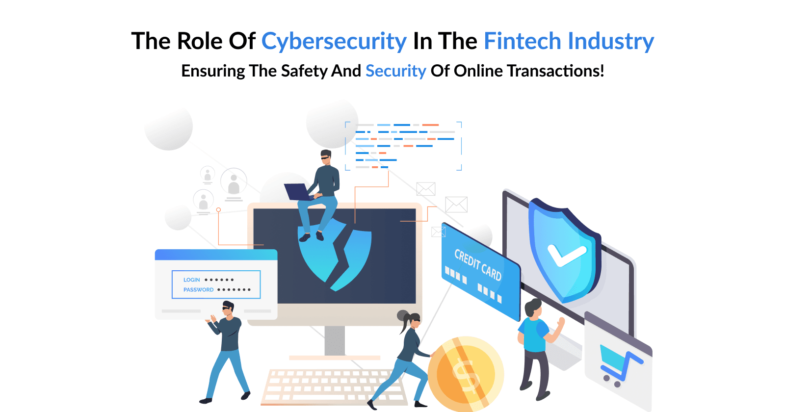 The Role of Cybersecurity in the Fintech Industry: Ensuring the Safety and Security of Online Transactions!