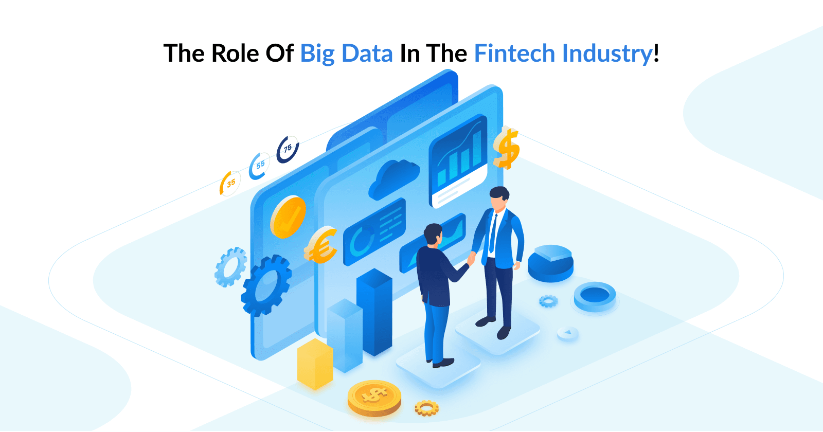 The role of Big Data in the Fintech Industry!